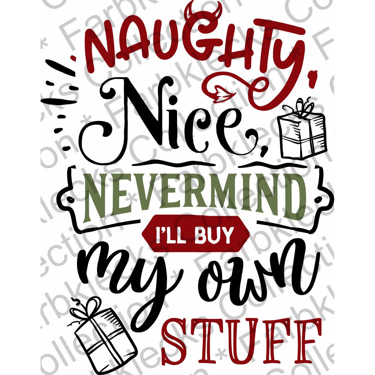 Motivtransfer 2596 naughty nice nevermind ill buy my own stuff