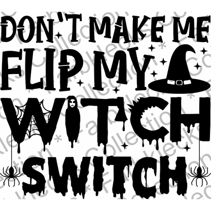 Motivtransfer 3950 Dont Make me Flip my witch switch