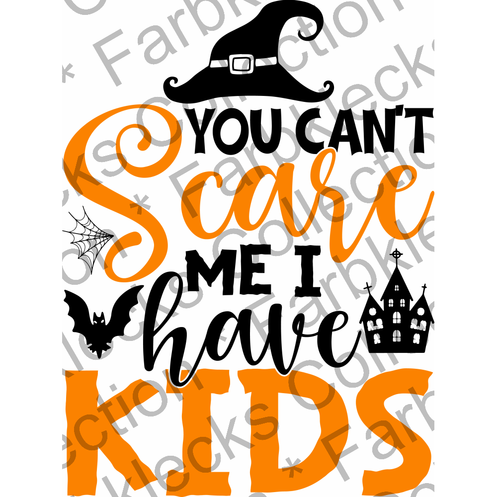 Motivtransfer 4269 you cant scare me i have kids