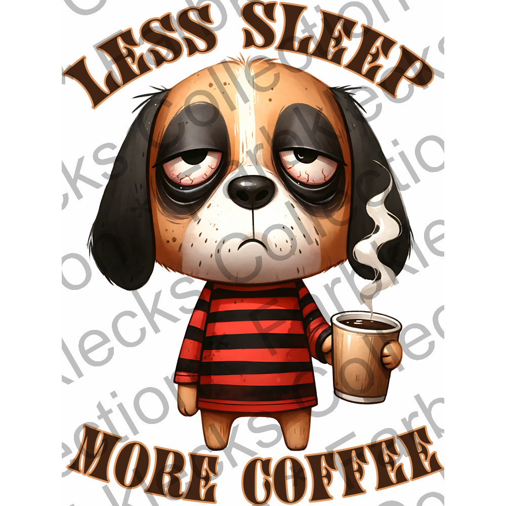 Motivtransfer 5479 Less Sleep more Coffee