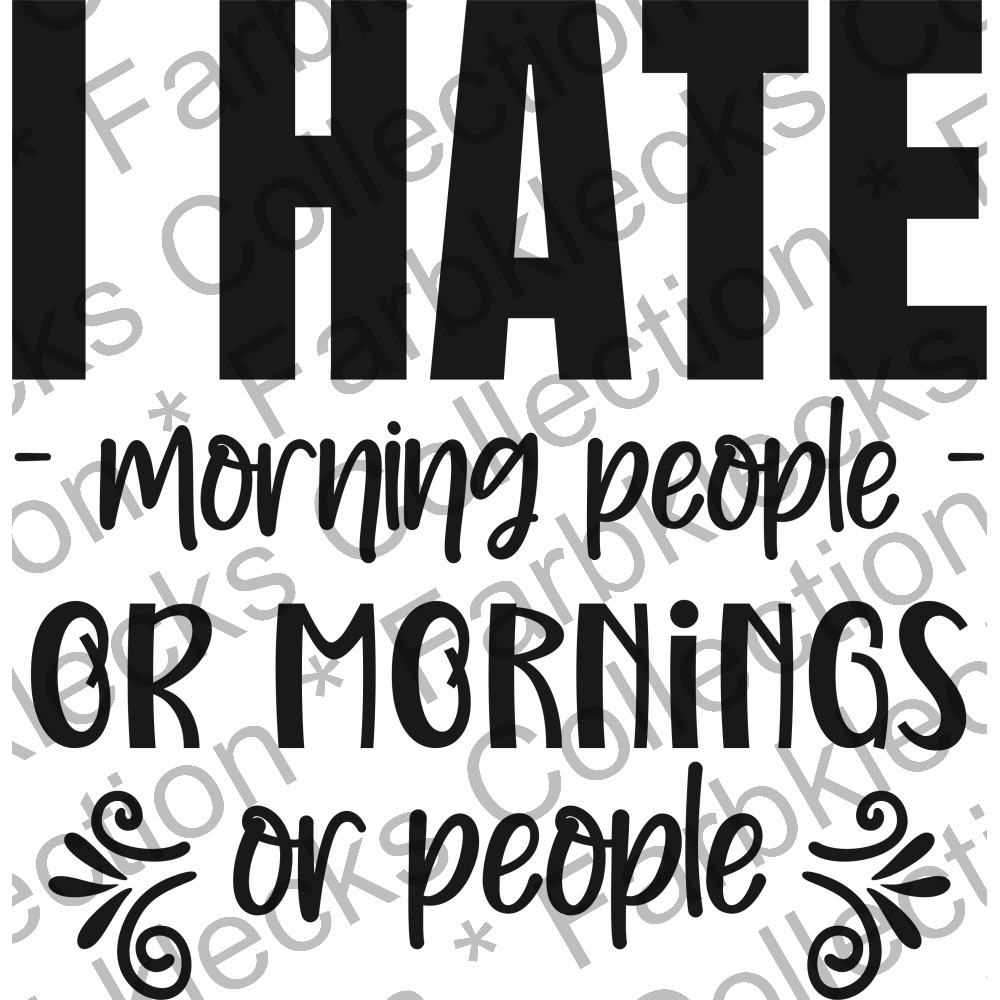 Motivtransfer 6622 I hate morning people